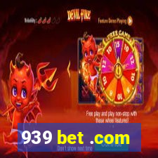 939 bet .com